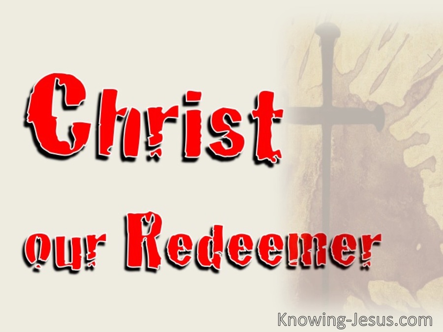 Hebrews 2:11 Christ, Our Redeemer (devotional)09:05 (red)